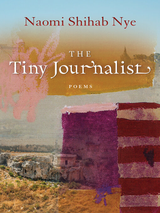 Title details for The Tiny Journalist by Naomi Shihab Nye - Available
